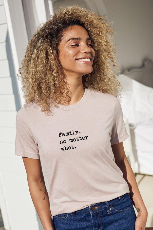 "Family No Matter What" Short Sleeve Tee